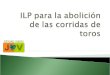 Las ILP y el ejemplo de la ILP antitaurina