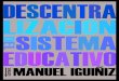 Iguiñiz Echeverría, Manuel - Descentralización del sistema educativo