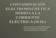 Contaminación electromagnética debida a la corriente eléctrica