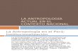 La Antropología Actual en el Contexto Nacional