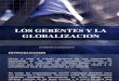 Los Gerentes y La Globalizacion