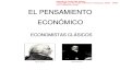 PENSAMIENTO ECONÓMICO - ECONOMISTAS CLASICOS