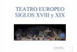 Teatro Europeo Siglo XVIII y XIX