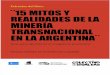 Extractos del libro ¨15 mitos y realidades de la minería trasnacional en la Argentina¨