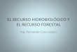 7 EL RECURSO HIDROBIOLÓGICO Y FORESTAL