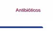 Antibioticos: clasificación y Mecanismos de Acción