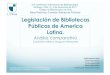 Legislación de Bibliotecas Públicas de America Latina. Análisis comparativo Colombia-México-Uruguay-Venezuela