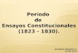 Período de Ensayos Constitucionales (1823-1830)