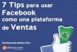 Webinar 7 Tips Para Usar Facebook Como Una Plataforma de Ventas 110618095607 Phpapp01