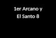 Arcano 1_El Santo 8