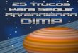 25 Trucos Para Seguir Aprendiendo GIMP