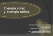 Energía Solar y Energía Eólica