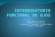 INTERROGATORIO FUNCIONAL DE OJOS (3).pptx