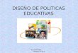 DISEÑO DE POLITICAS EDUCATIVAS