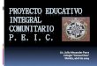 Proyecto Escolar Integral Comunitario PEIC Taller de inducción