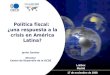 Politica fiscal, una respuesta a la crisis en America Latina?