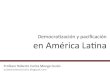Procesos de democratización y pacificación en América Latina