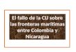 El fallo de la CIJ sobre las fronteras marítimas entre Colombia  y Nicaragua