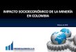Impacto socioeconómico-de-la-minería-en-colombia-steiner-minería en-colombia-2-feb.-2012