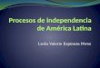 Procesos de independencia de américa latina
