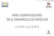 Equidad en el desarrollo de Medellín - Lonja junio 2012