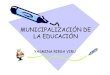 Municipalizacion de la educacion por yasmina riega viru
