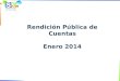 Servicio Estatal de Autonomías. Rendición Pública de Cuentas - Enero 2014