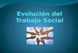 Evolucion del trabajo social