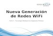 Nueva Generación de Redes Wi-Fi Parte II