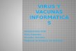 Virus y vacunas informaticas diapositivas