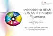 Adopción de BPM y SOA al interior de una organización financiera