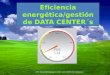 Eficiencia energética gestión de data center´s