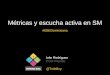 Metricas y escucha activa en Social Media | Iván Rodríguez | EBEDominicana