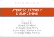 Aterosclerosis,aterogenesis, dislipidemias