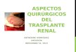 Aspectos Quirúrgicos del Trasplante Renal 1