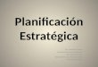 Planificación estratégica presentacion administracion 2