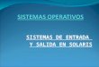 Sistemas de Entada y Salida gestionado por el Sistema Operativo "SOLARIS"