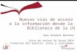 Nuevas vías de acceso a la información desde la Biblioteca de la Universidad de Sevilla