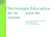 Tecnologia Educativa en el salon de clases