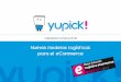 Nuevos modelos logísticos para el ecommerce, Yupick