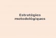 Estratègies metodològiques