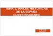 HE. Tema 01 Raíces historicas de la España contemporánea