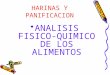 ANALISIS FISICO-QUIMICO DE LOS ALIMENTOS - HARINAS Y PANIFICACION