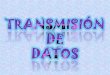 Transmicion de datos redes