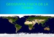 Geografía Fisica Tierra