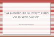 "La Gestión de la Información  en la Web Social" por Fernando Bordignon