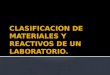 Clasificacion de materiales y reactivos de un laboratorio