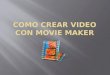 Como crear video con movie maker