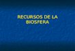 Tema 12  CTM Recursos de la biosfera