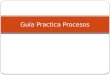 Guía practica procesos parte1